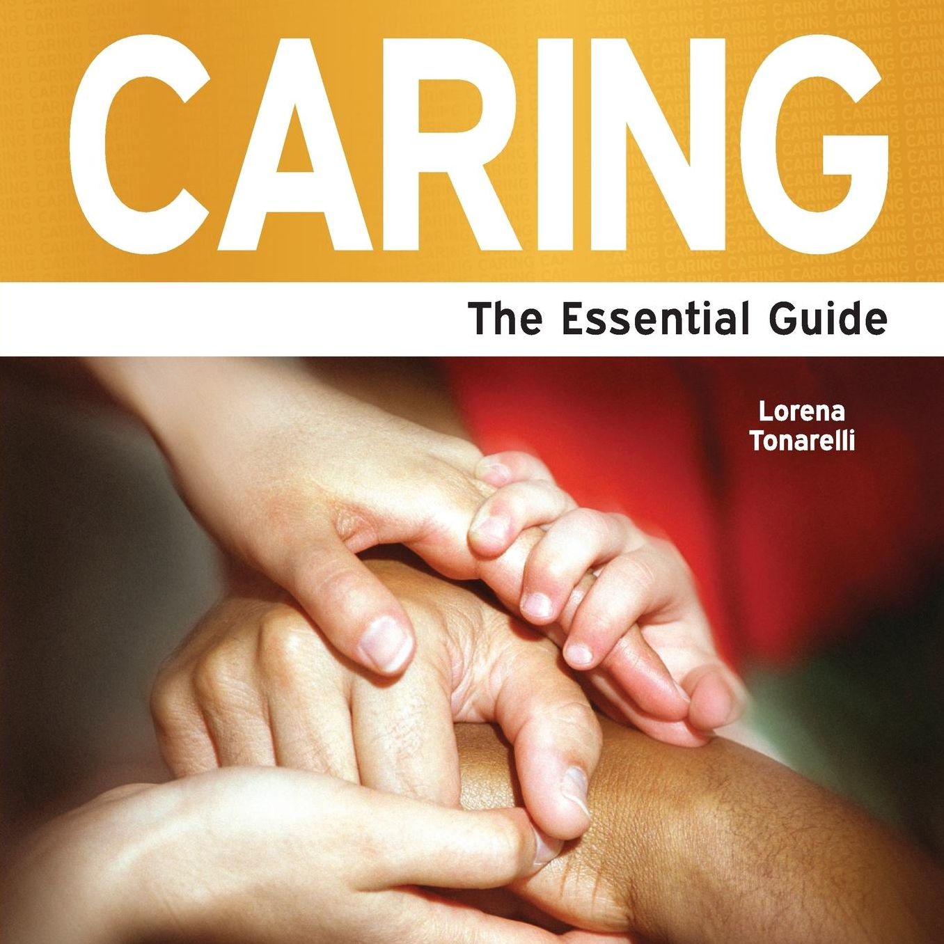Caring - The Essential Guide