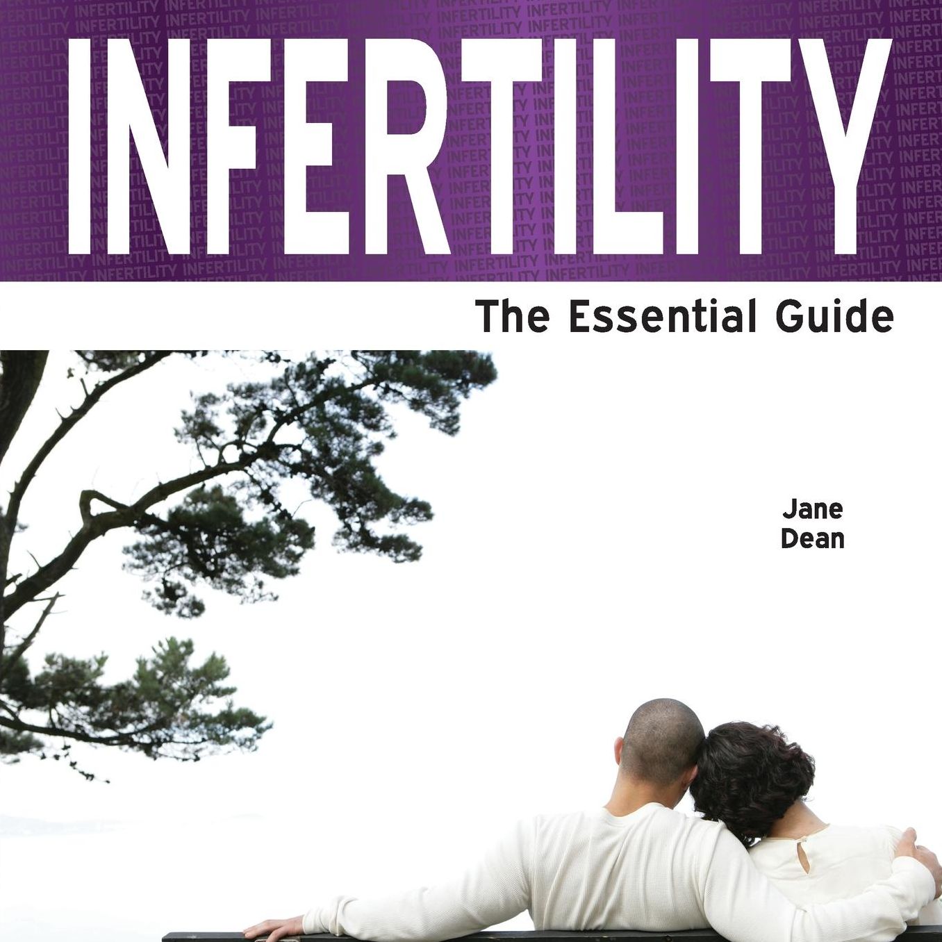 Infertility - The Essential Guide