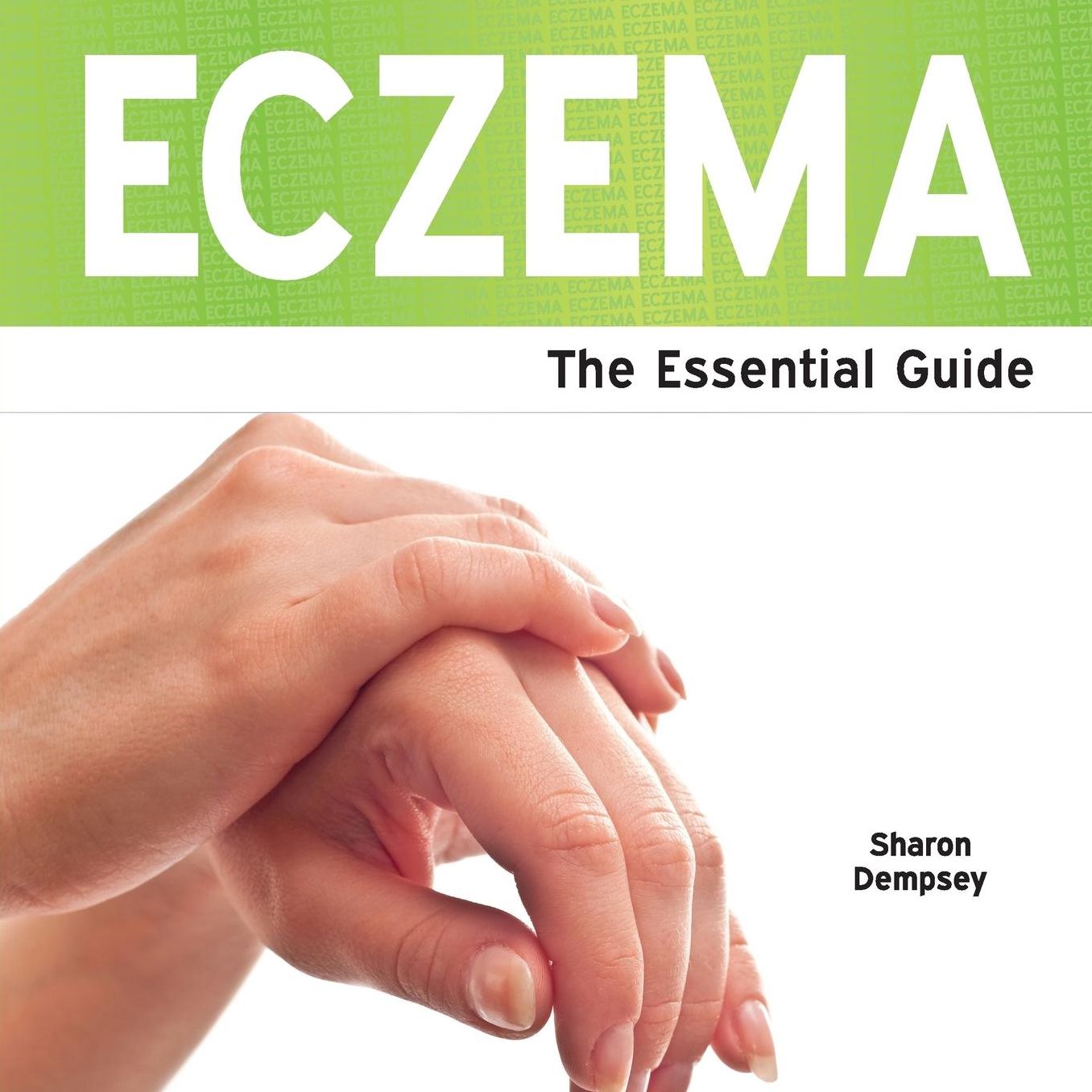Eczema: The Essential Guide