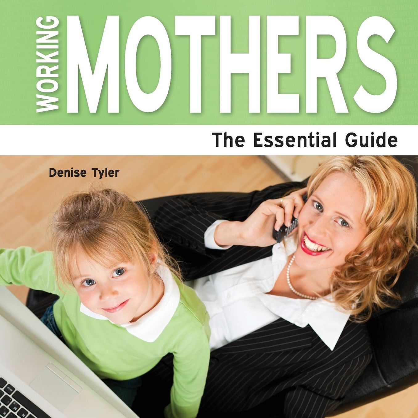 Working Mothers - The Essential Guide