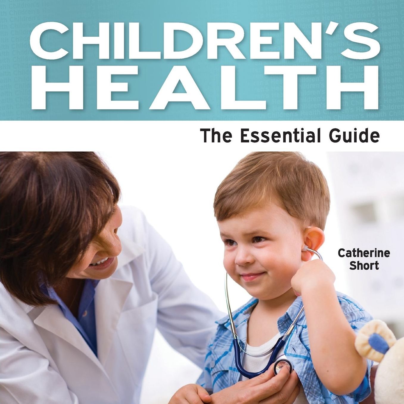 Children's Health - The Essential Guide