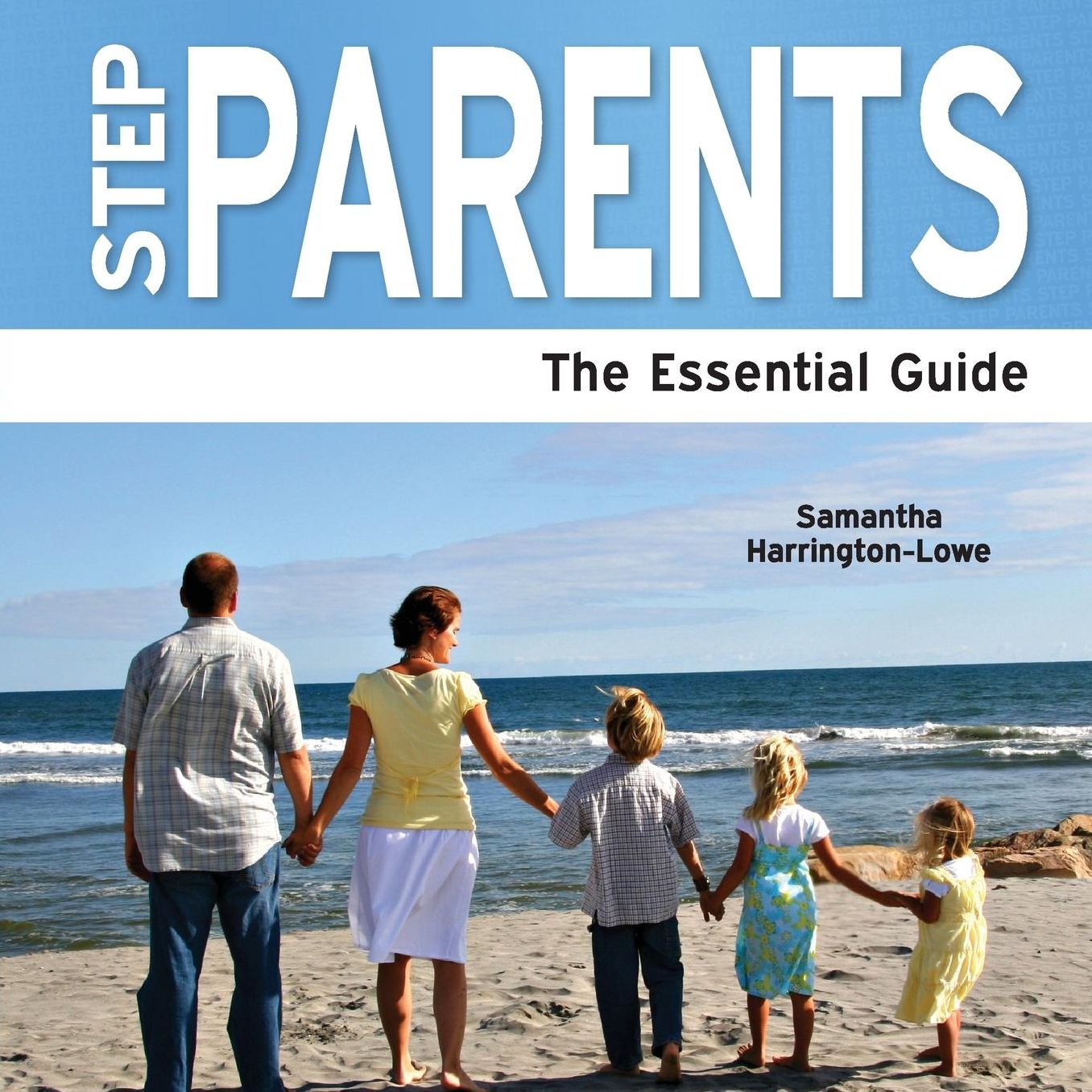Step Parents - The Essential Guide