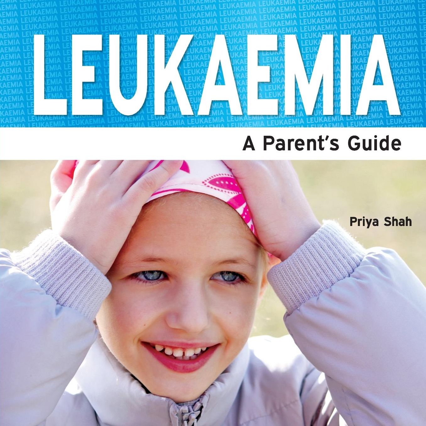 Leukaemia - A Parent's Guide