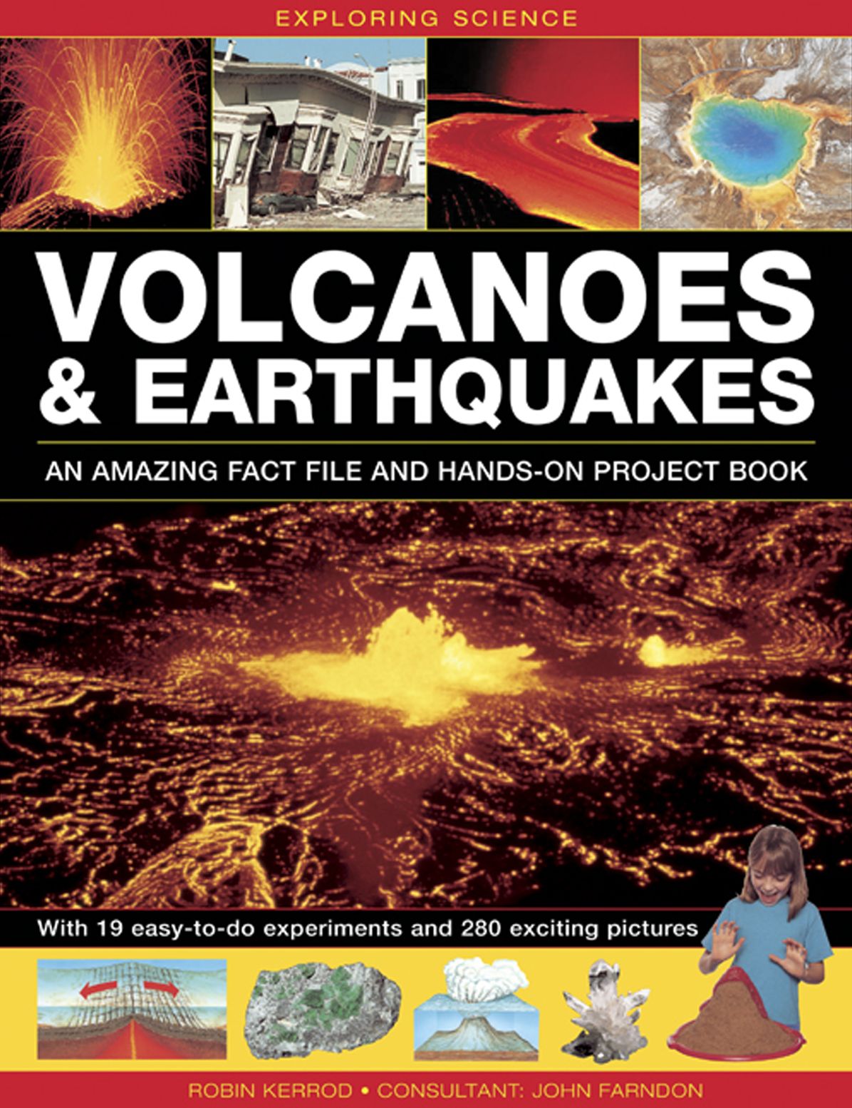 Exploring Science: Volcanoes & Earthquakes - An Amazing Fact File And Hands-On Project Book: With 19 Easy-To-Do Experiments And 280 Exciting Pictures