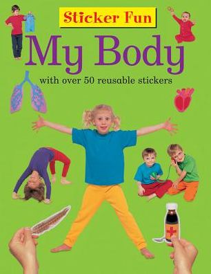 Sticker Fun: My Body: With Over 50 Reusable Stickers