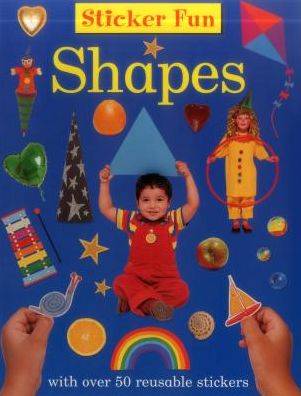 Sticker Fun: Shapes: With Over 50 Reusable Stickers