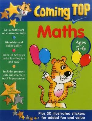 Coming Top: Maths Ages 5-6: Get A Head Start On Classroom Skills - With Stickers!