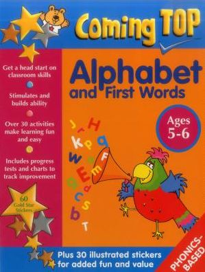 Coming Top: Alphabet and First Words Ages 5-6: Get A Head Start On Classroom Skills - With Stickers!