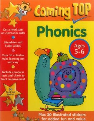 Coming Top: Phonics Ages 5-6: Get A Head Start On Classroom Skills - With Stickers!