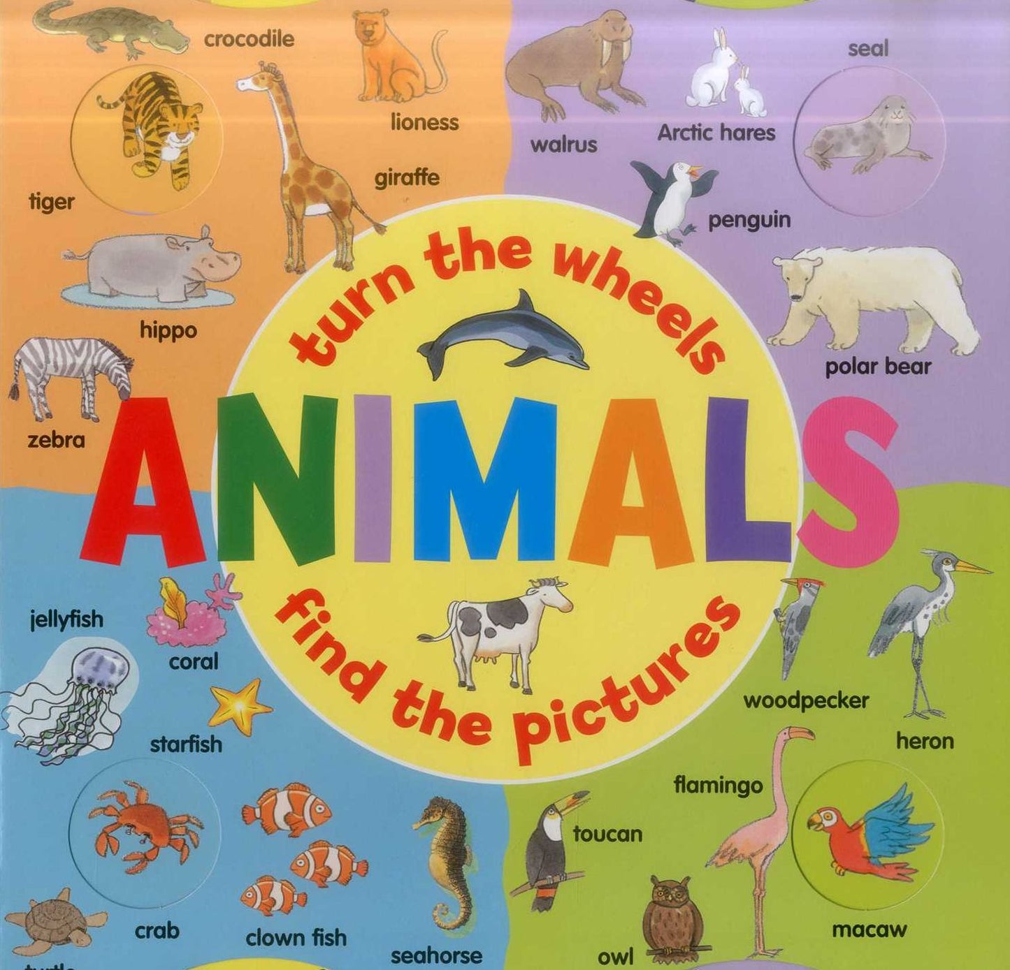 Turn the Wheels: Animals: Turn The Wheels; Find The Pictures