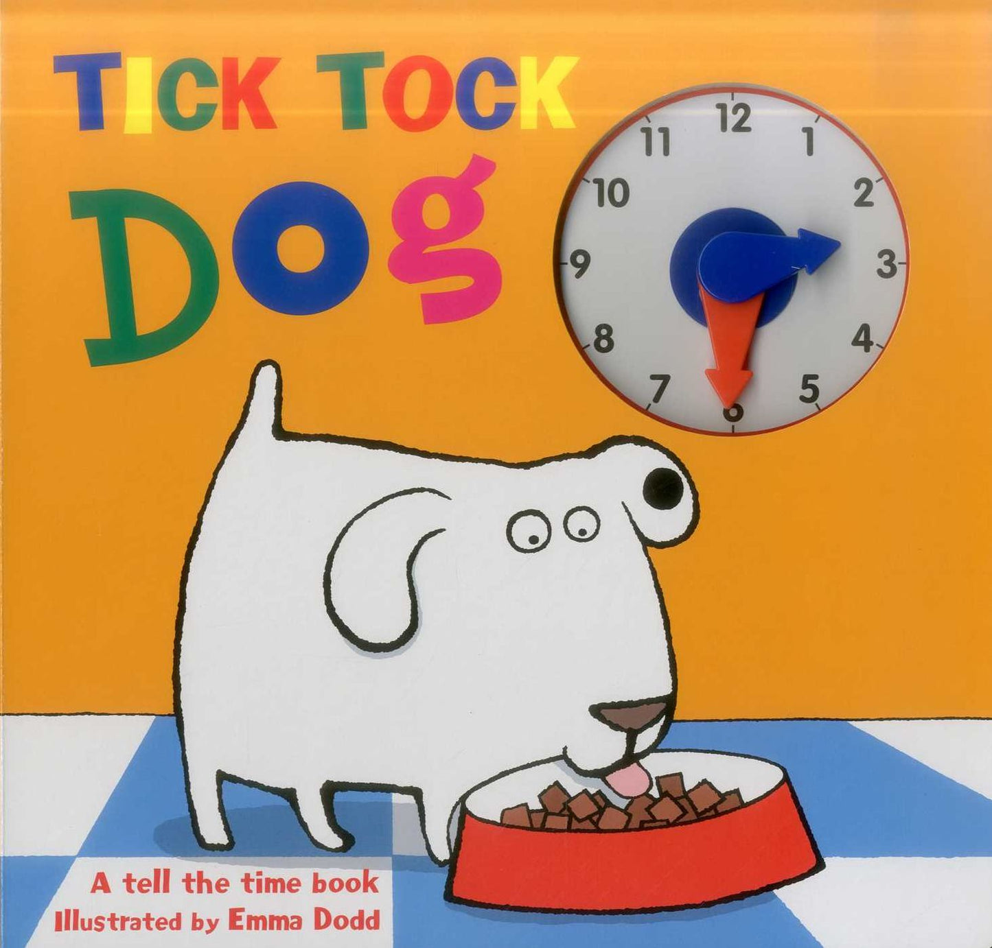 Tick Tock Dog: A Tell The Time Book - With A Special Movable Clock!