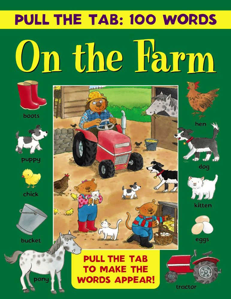 Pull the Tab 100 Words: On the Farm: Pull The Tab To Make The Words Appear!