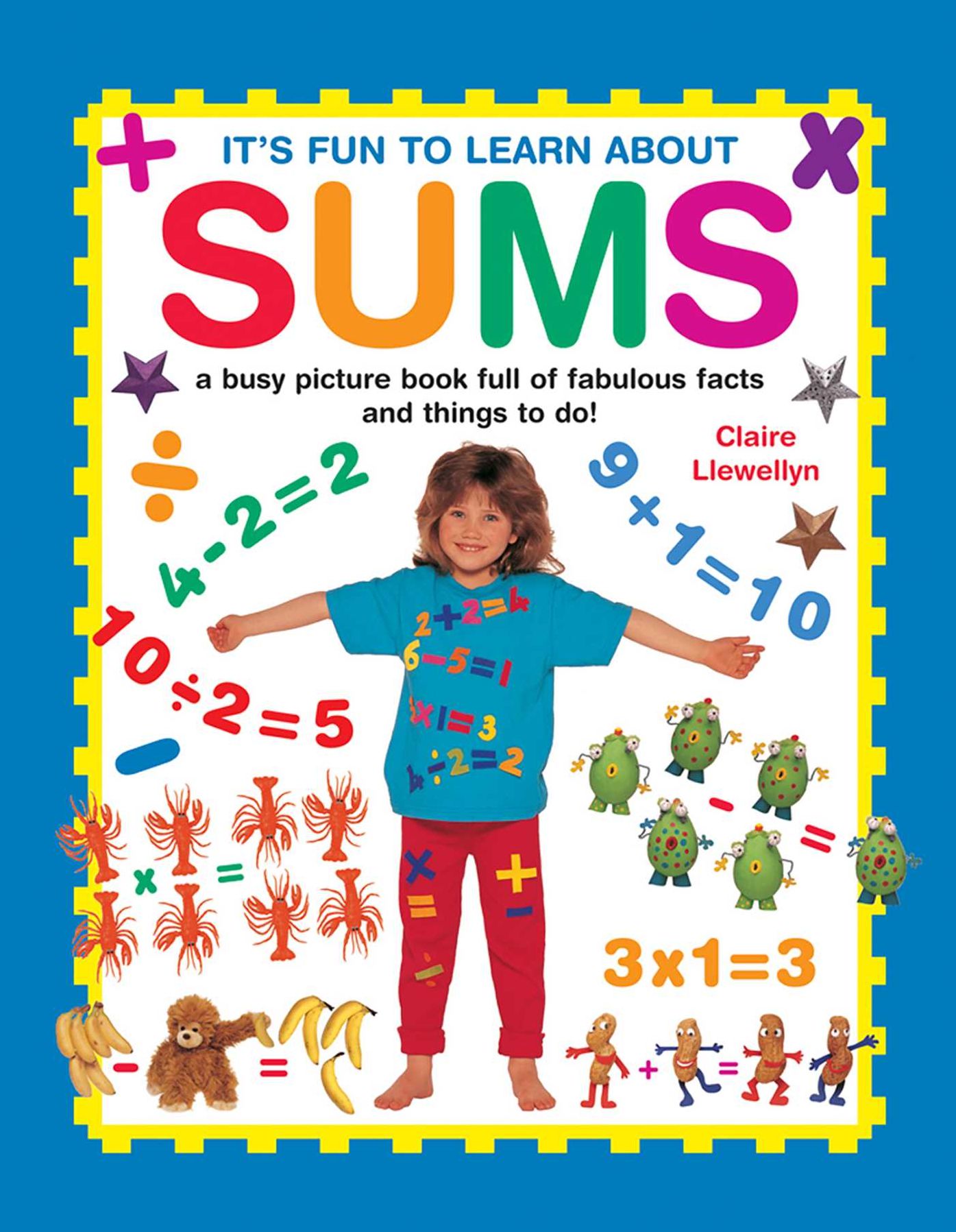 It's Fun to Learn About Sums: A Busy Picture Book Full Of Fabulous Facts And Things To Do!