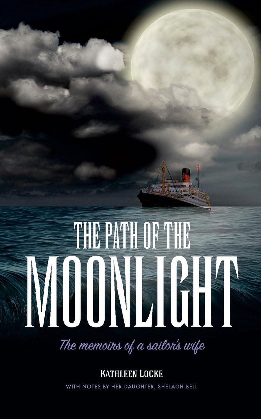 The Path of the Moonlight: The memoirs of a sailor's wife