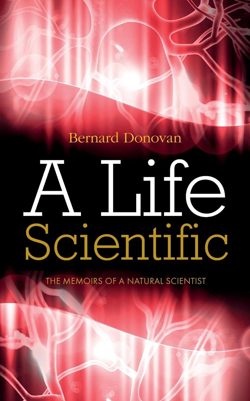 A Life Scientific: The Memoirs of a Natural Scientist