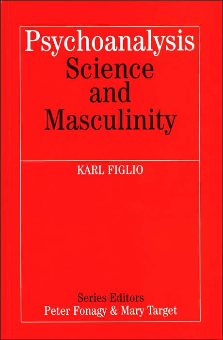 Psychoanalysis, Science, and Masculinity