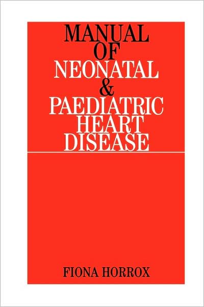 Manual of Neonatal and Paediatric Congenital Heart Disease