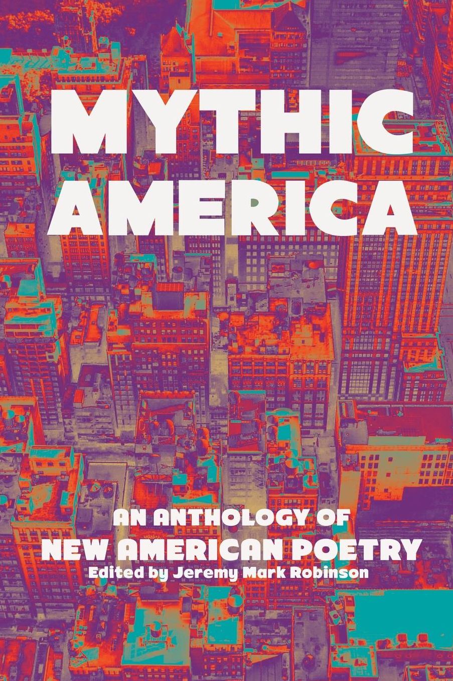Mythic America: An Anthology of New American Poetry
