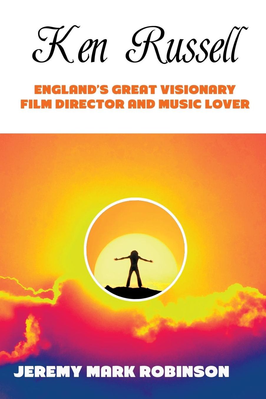 Ken Russell: England's Great Visionary Film Director and Music Lover