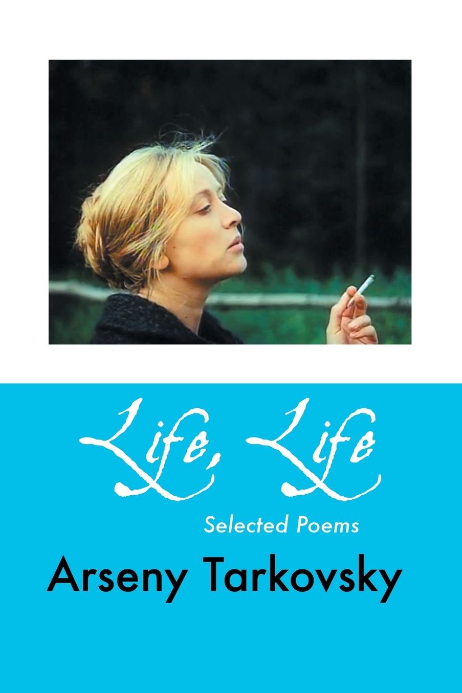 Life, Life: Selected Poems