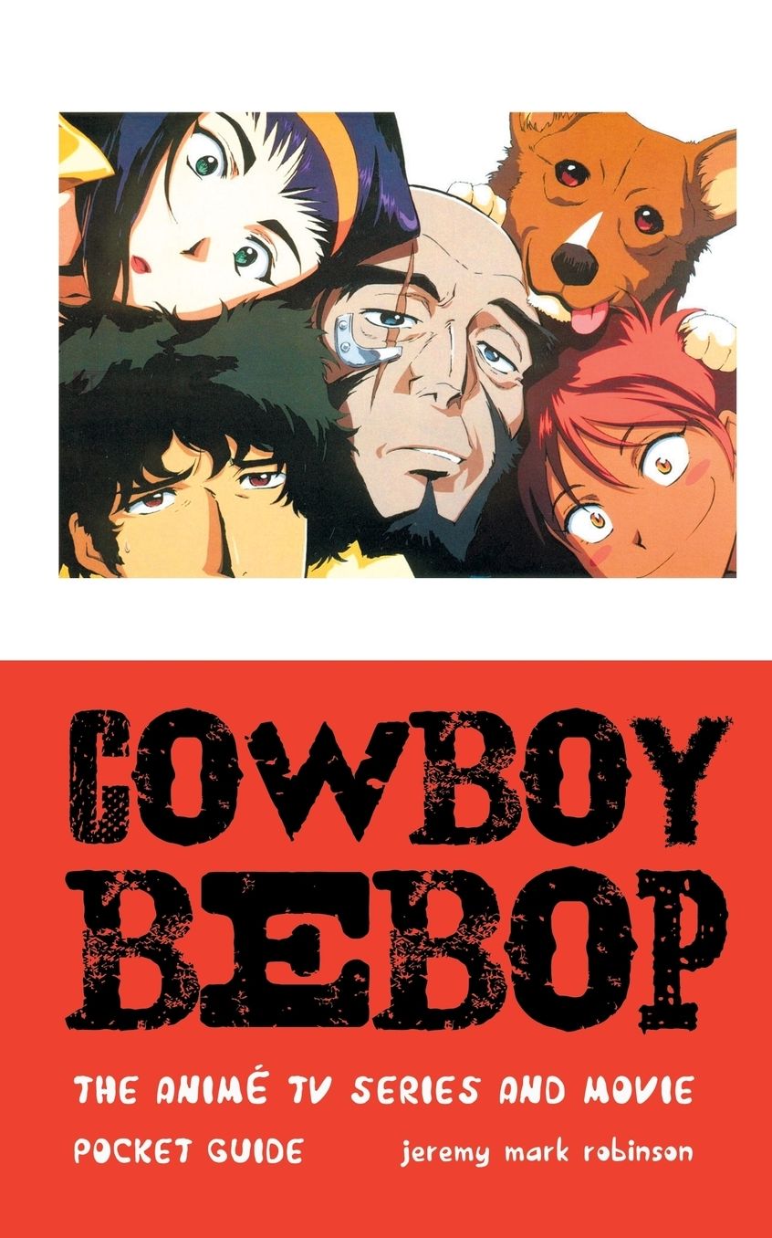 COWBOY BEBOP: THE ANIME TV SERIES AND MOVIE