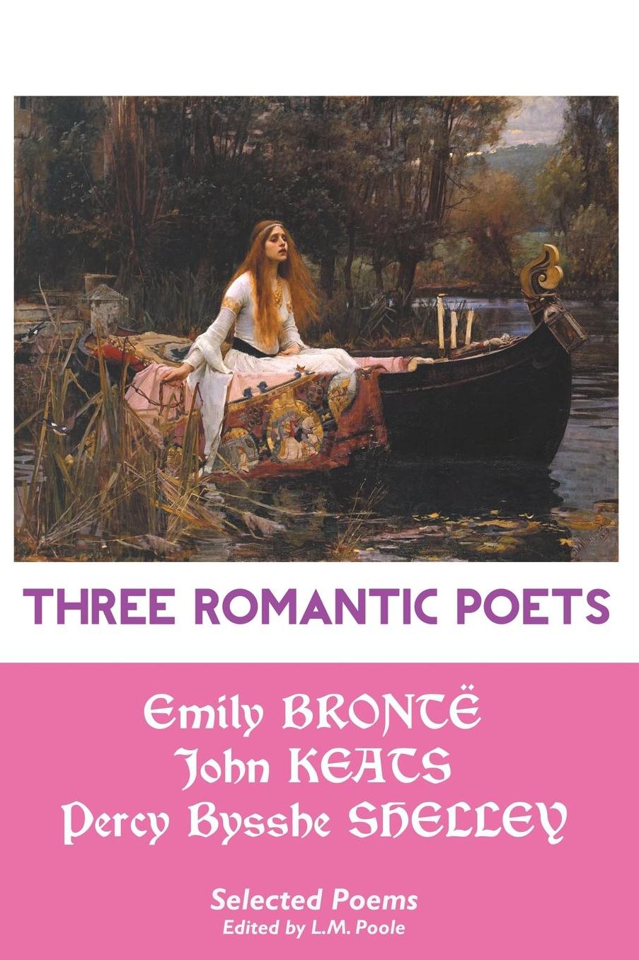 THREE ROMANTIC POETS: SELECTED POEMS