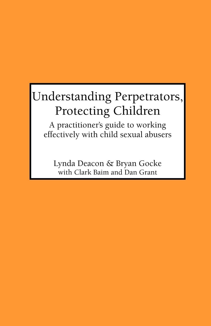 Understanding Perpetrators, Protecting Children