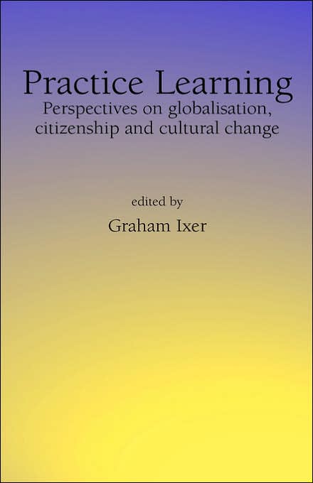 Practice LearningPerspectives on globalisation, citizenship and cultural change