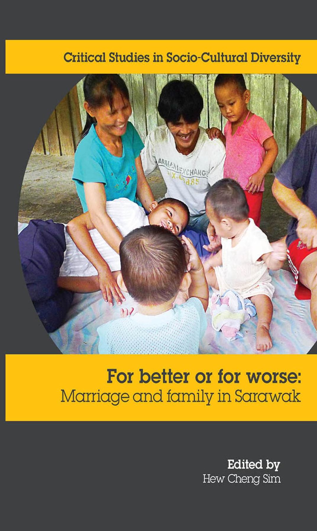 For Better or Worse: Marriage and family in Sarawak