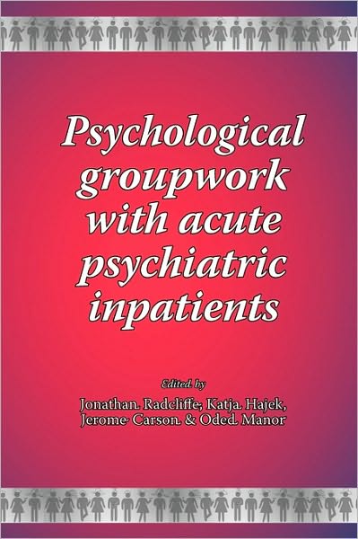 Psychological Groupwork With Acute Psychiatric Inpatients