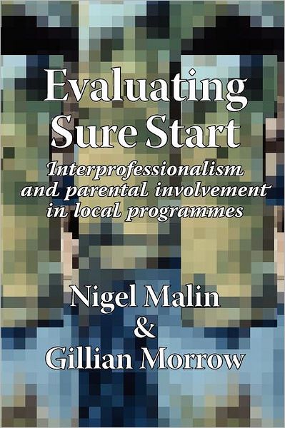 Evaluating Sure Start: Interprofessionalism and Parental Involvement in Local Programmes