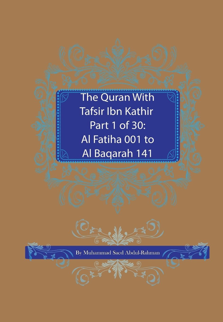 The Quran with Tafsir Ibn Kathir Part 1 of 30: Al Fatiha 001 to Al Baqarah 141