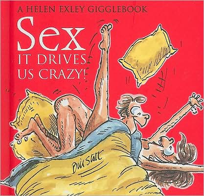 Sex - It Drives Us Crazy