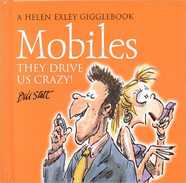 Mobile Phones - They Drive Us Crazy