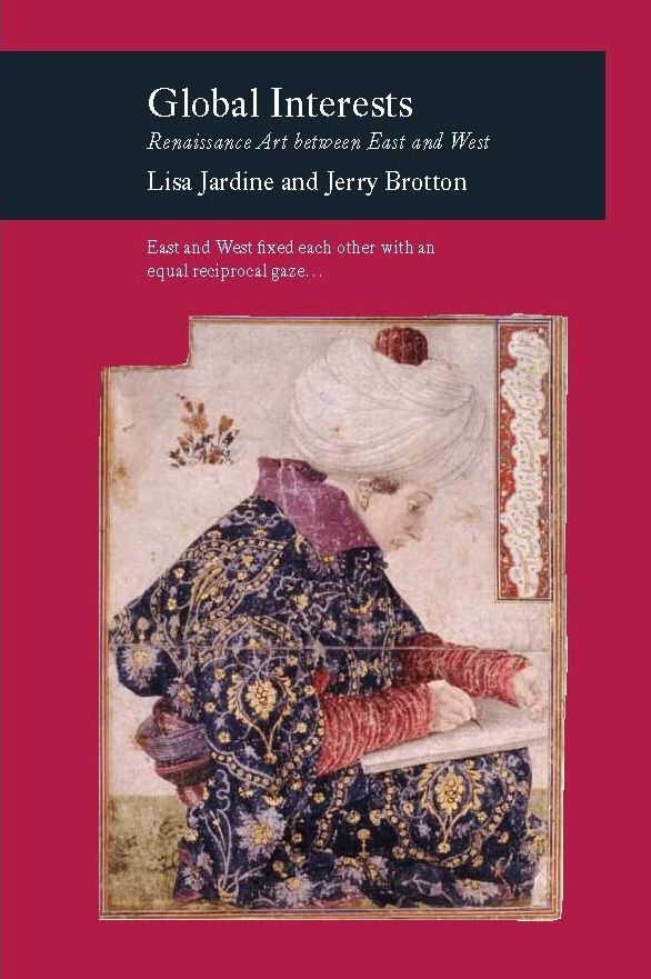 Global Interests: Renaissance Art Between East and West