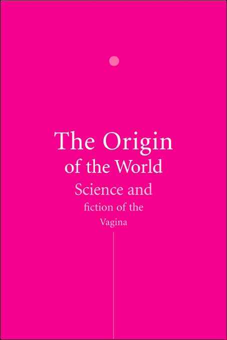 Origin of the World: Science and Fiction of the Vagina