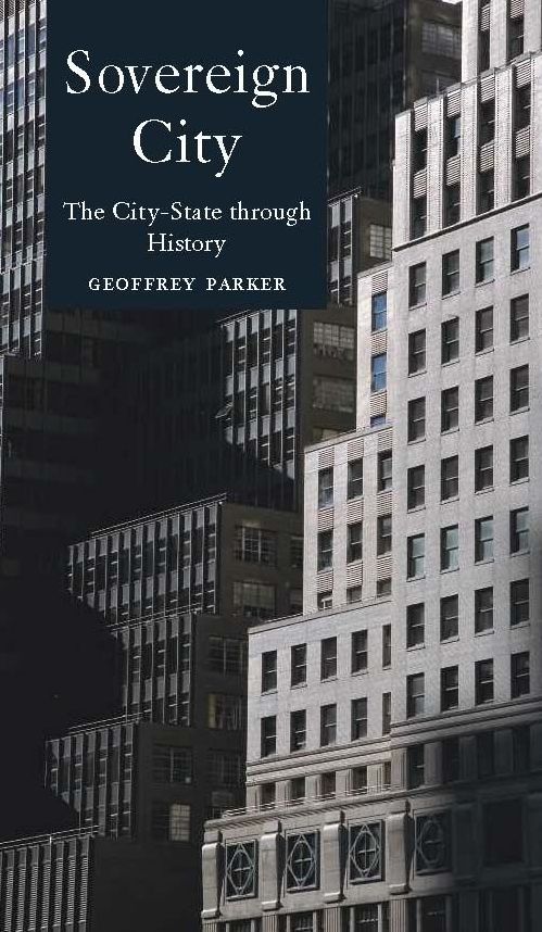 Sovereign City: The City-State Ancient and Modern