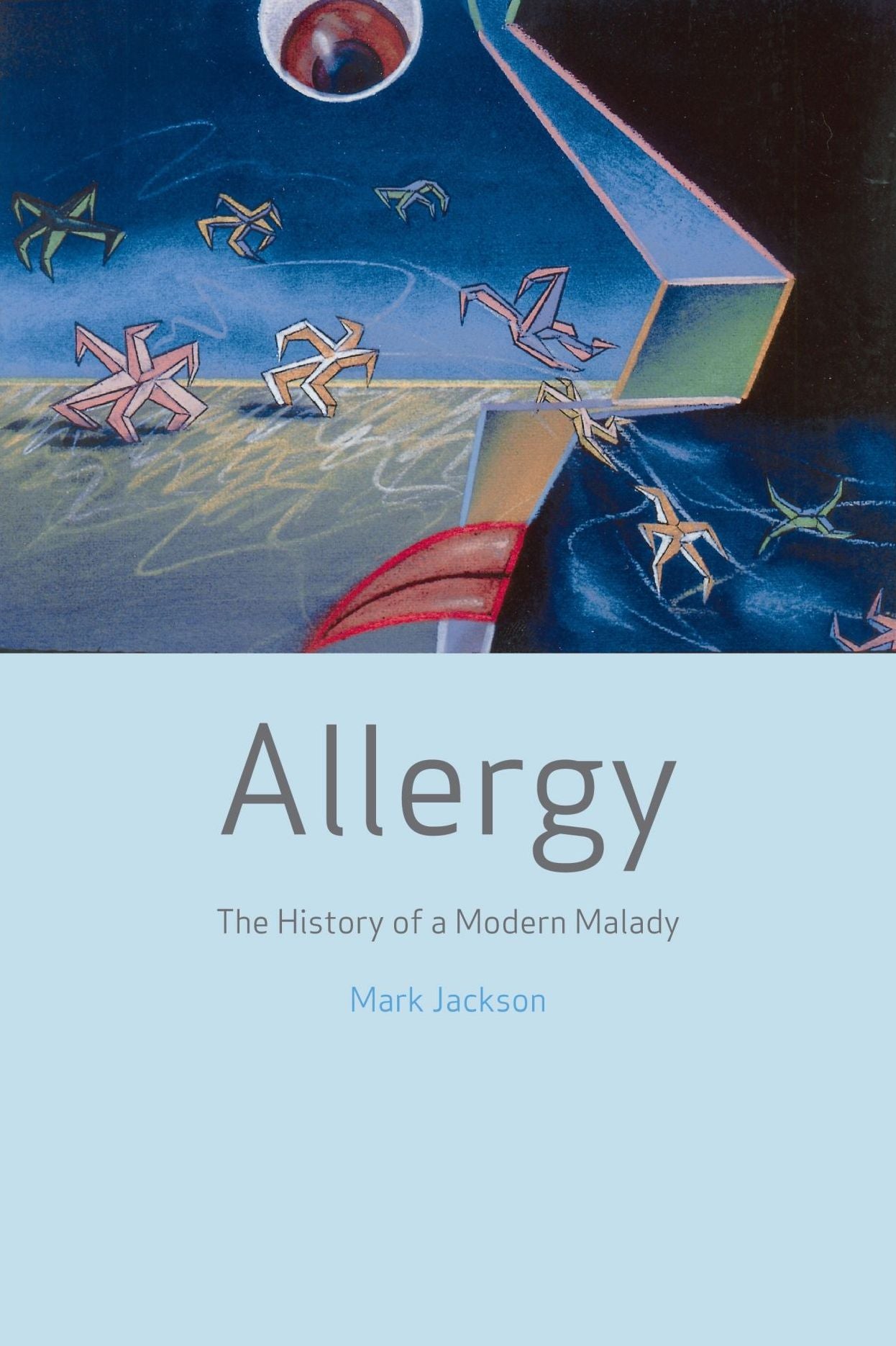 Allergy: The History of a Modern Malady