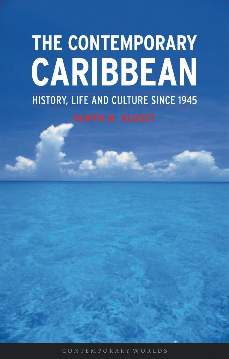 Contemporary Caribbean: History, Life and Culture Since 1945