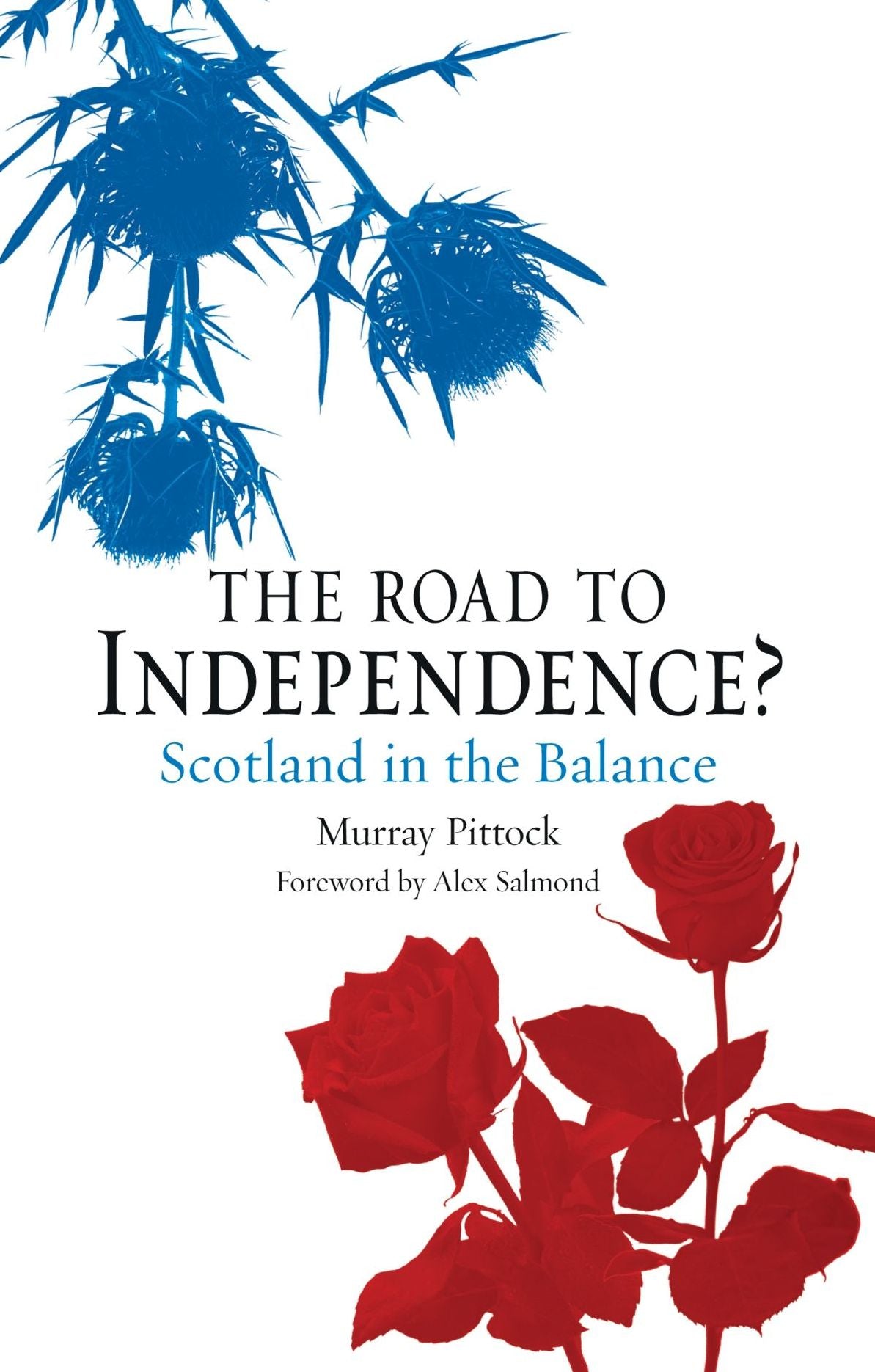 Road to Independence?: Scotland Since the Sixties