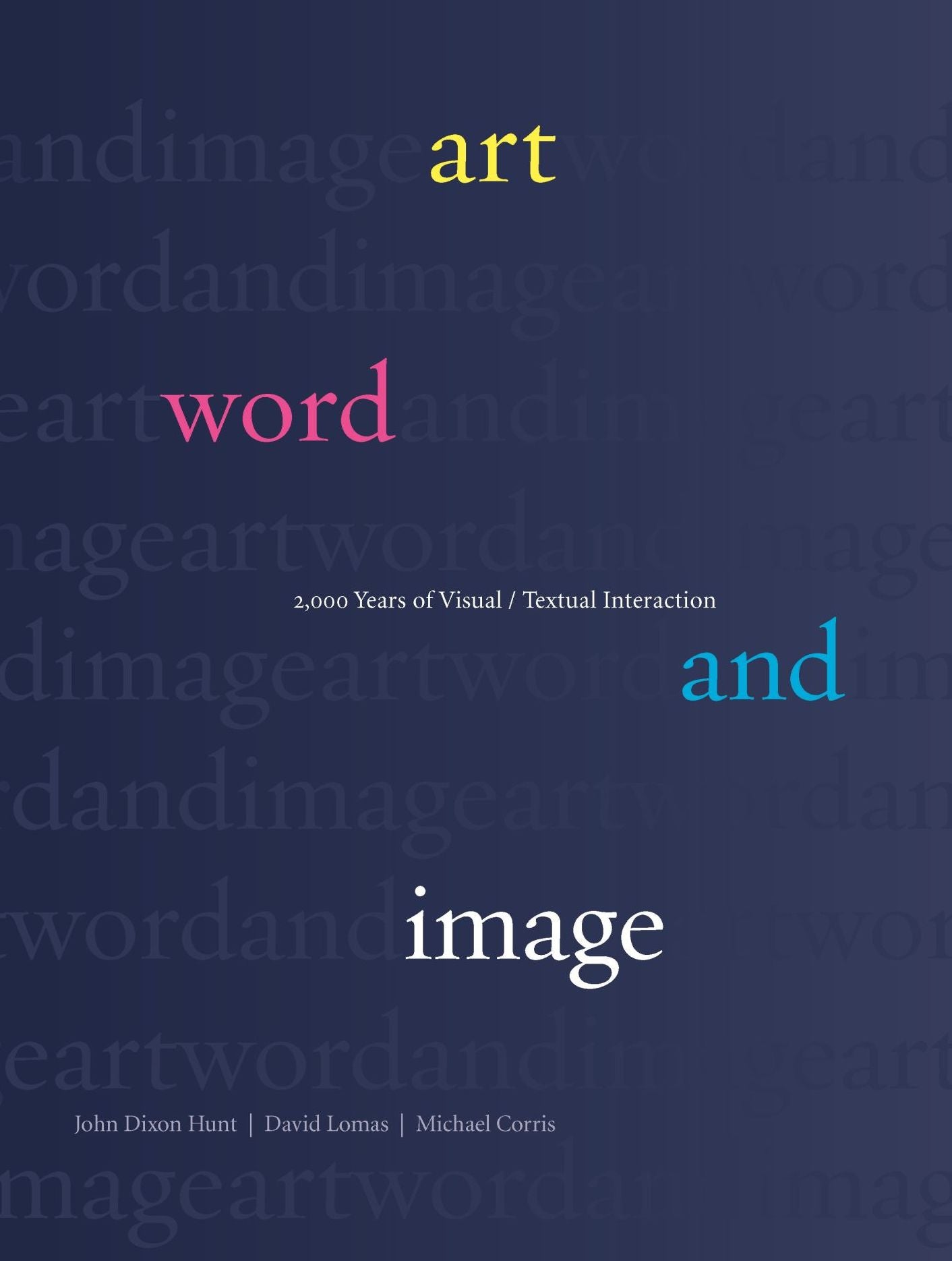 Art, Word and Image: 2,000 Years of Visual/Textual Interaction