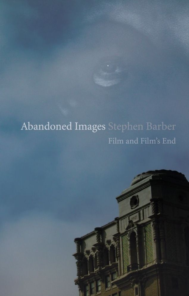 Abandoned Images: Film and Film's End