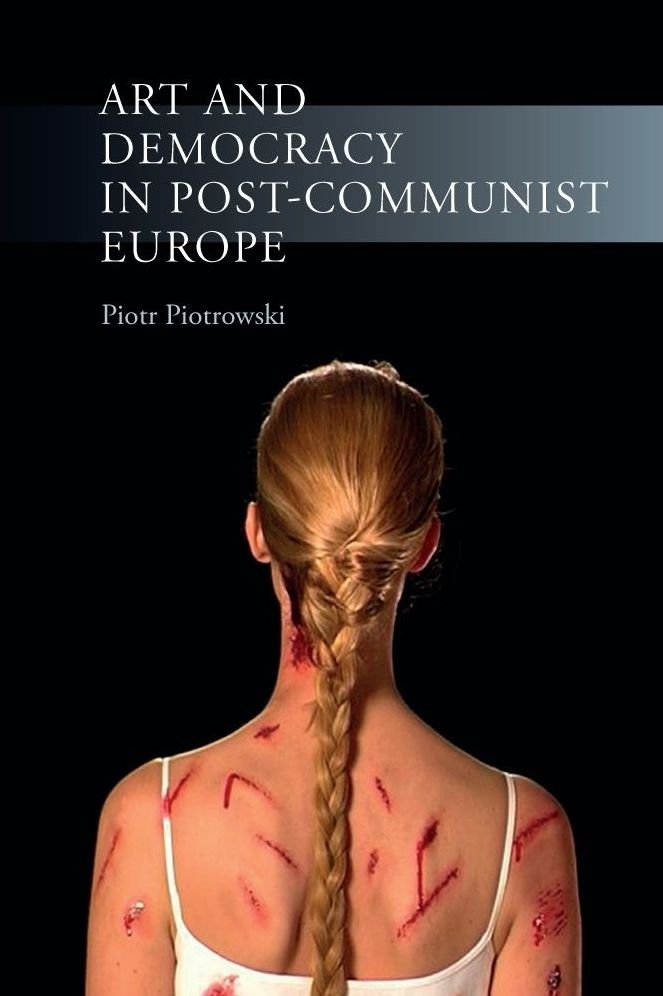 Art and Democracy in Post-Communist Europe