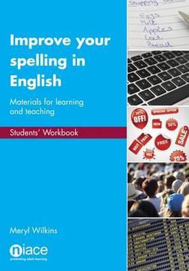 Improve Your Spelling in English: Students' Workbook: Materials for Learning and Teaching