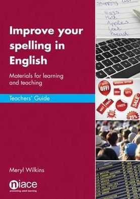 Improve Your Spelling in English: Materials for Learning and Teaching. Teacher's Guide