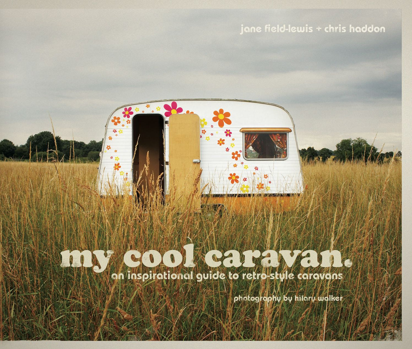 My Cool Caravan: An Inspirational Guide to Retro-Style Caravans