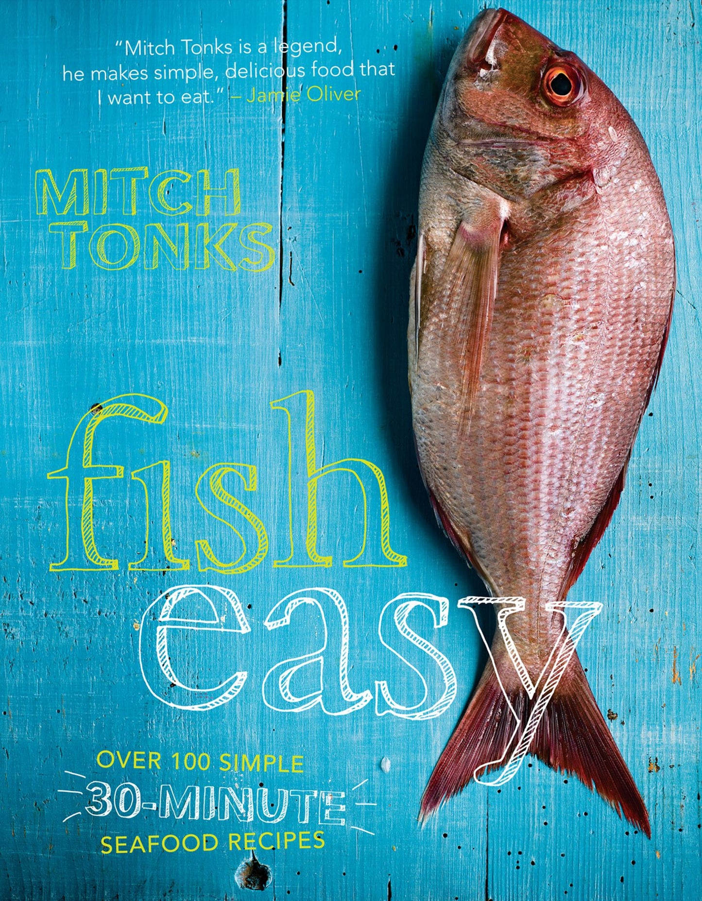 Fish Easy: Over 100 Simple 30-Minute Seafood Recipes