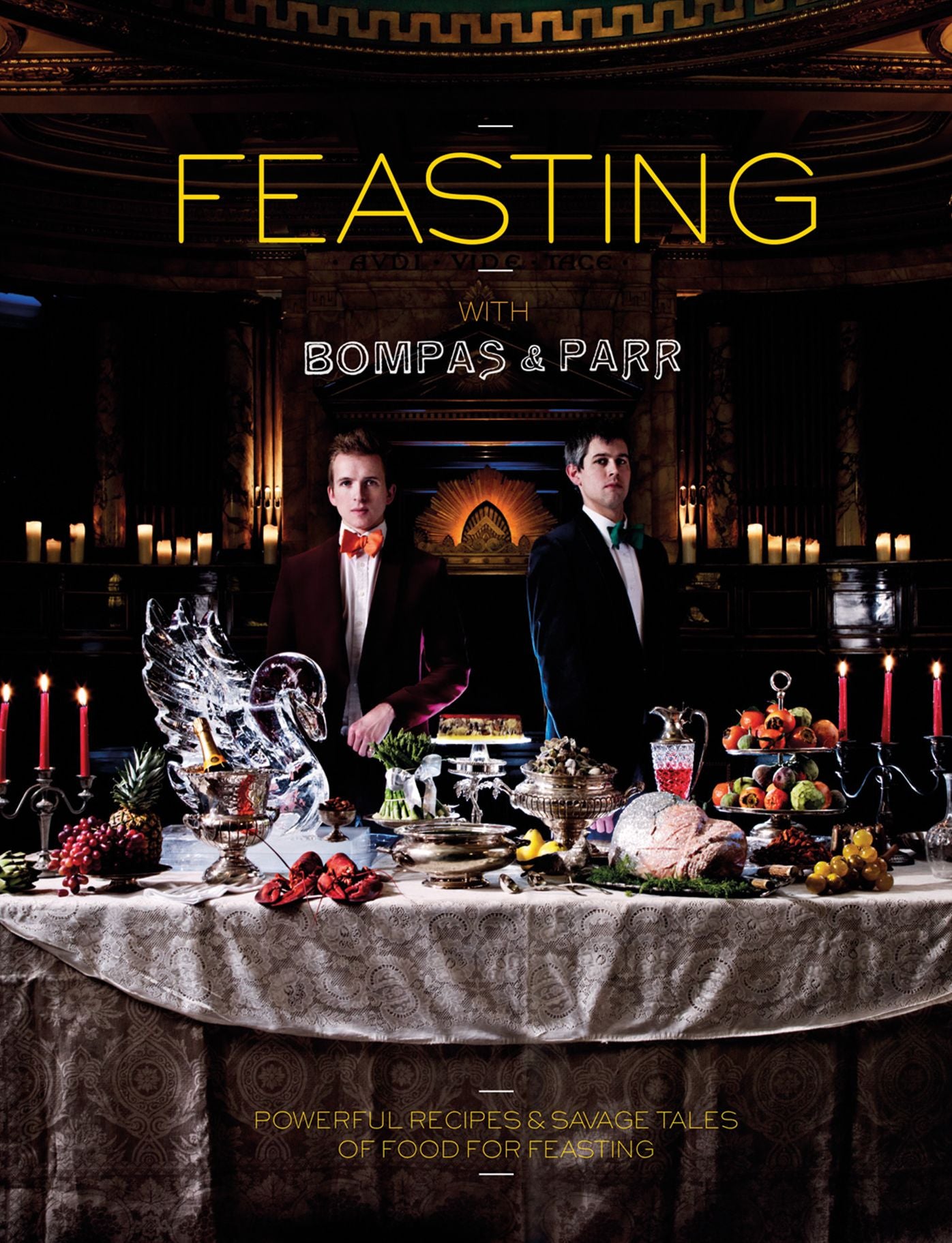 Feasting with Bompas & Parr: Powerful Recipes & Savage Tales of Food for Feasting