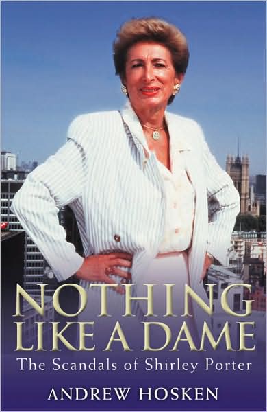 Nothing Like a Dame: The Scandals of Shirley Porter