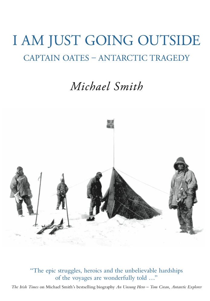 I Am Just Going Outside: Captain Oates, Antarctic Tragedy